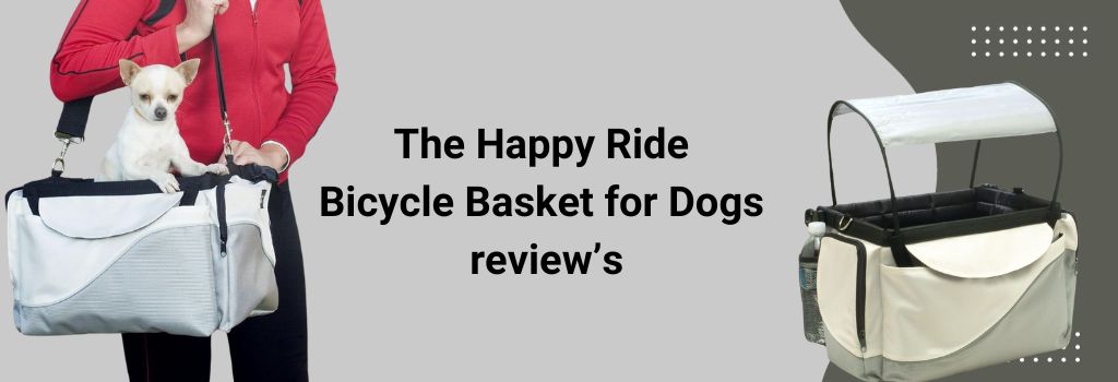 The Happy Ride Bicycle Basket for Dogs review’s