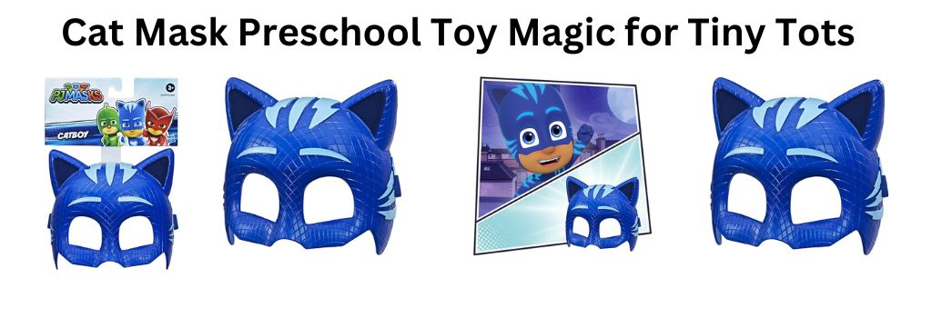 Cat Mask Preschool Toy Magic for Tiny Tots