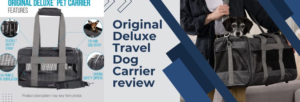 Original Deluxe Travel Dog Carrier review 